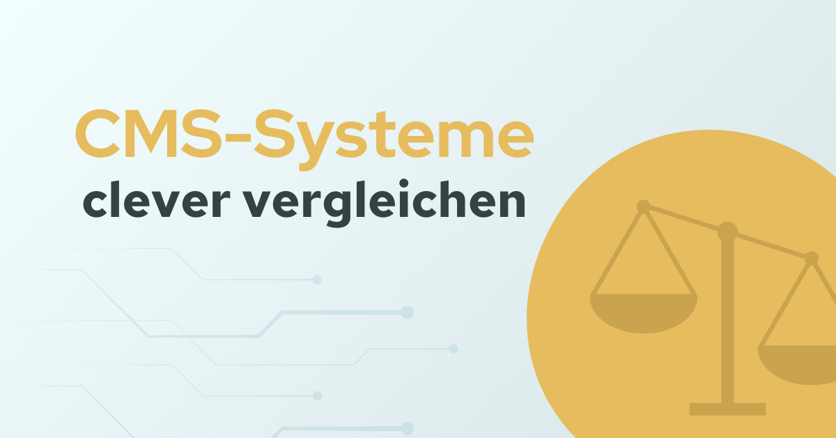 Grafik mit dem Text „CMS-Systeme clever vergleichen“ in Gelb und Schwarz sowie einer stilisierten Waage in einem gelben Kreis rechts.