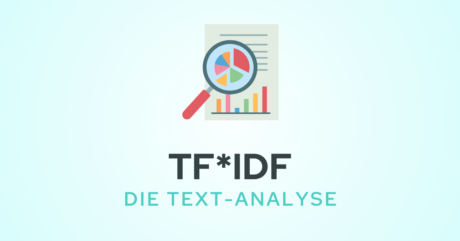 Das Bild zeigt eine Lupe, die Text auf einem Blatt Papier analysiert. Das Bild enthält das Haupt-Keyword "TF*DF" und die Überschrift "Die Text-Analyse".
